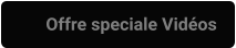 Offre speciale Vidéos