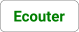 Ecouter